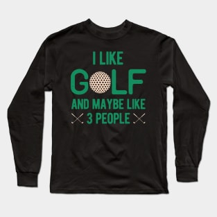 Golf Funny Gift Long Sleeve T-Shirt